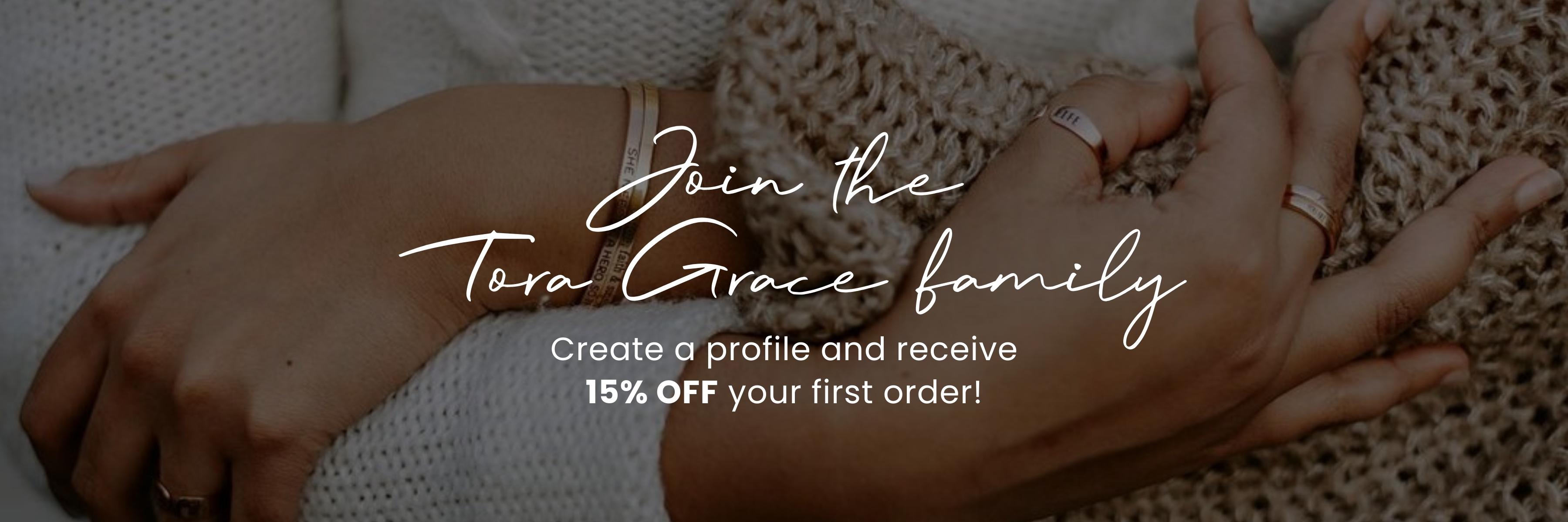 Join the Tora Grace Family!